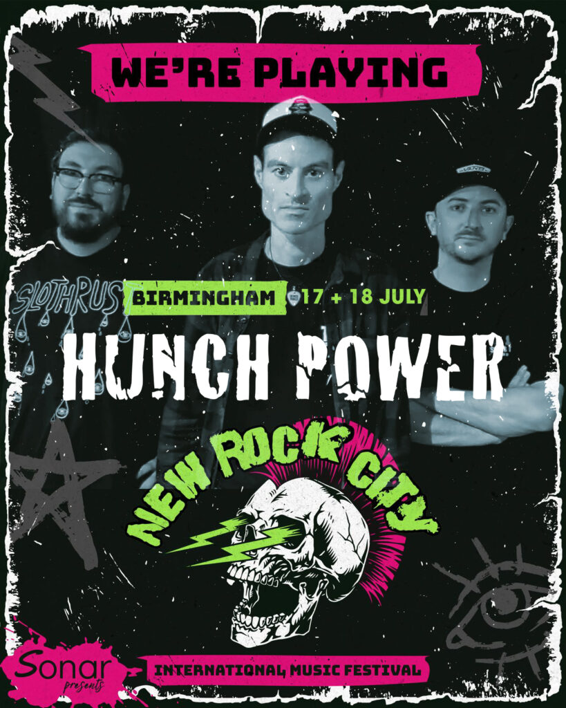 Hunch Power are playing at the New Rock City International Festival in Birmingham on 18th July